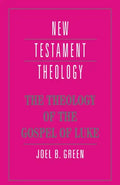 The Theology of the Gospel of Luke - Paperback