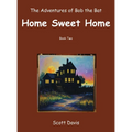 The Adventures of Bob the Bat, Home Sweet Home - Hardcover