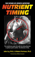 Nutrient Timing: The Future of Sports Nutrition - Hardcover