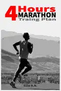 4 Hour Marathon Training Plan: This plan is written for an experienced runner who's looking to break 4 hrs for the marathon or improve their time bel - Paperback
