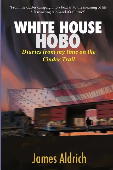 White House Hobo: Diaries from my time on the Cinder Trail - Paperback