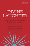 Divine Laughter: Preaching and the Serious Business of Humor - Paperback