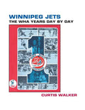 Winnipeg Jets: The WHA Years Day By Day - Paperback