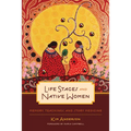 Life Stages and Native Women: Memory, Teachings, and Story Medicine - Paperback