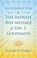 An Introduction to The Infinite Way Message of Joel S. Goldsmith - Paperback