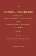 The Record Interpreter: A Collection of Abbreviations, Latin Words and Names Used in English Historical Manuscripts and Records. Second Editio - Paperback