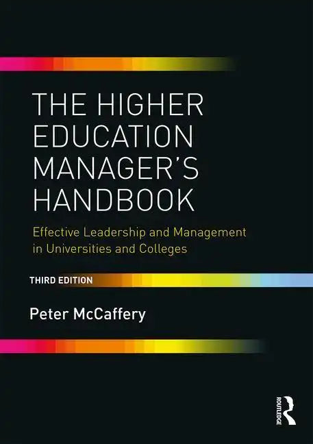 The Higher Education Manager's Handbook: Effective Leadership and Management in Universities and Colleges - Paperback