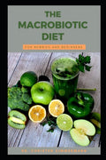 The Macrobiotic Diet for Newbies and Beginners - Paperback
