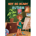 Not So Scary: Autism (Educational Kid's Book) - Paperback