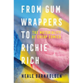 From Gum Wrappers to Richie Rich: The Materiality of Cheap Comics - Hardcover