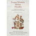 Trojan Women, Helen, Hecuba: Three Plays about Women and the Trojan War - Paperback