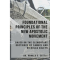 Foundational Principles of the New Apostolic Movement: A Bible Study - Paperback