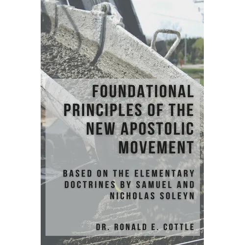 Foundational Principles of the New Apostolic Movement: A Bible Study - Paperback