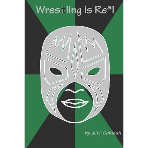 Wrestling Is Real - Paperback