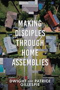 Making Disciples Through Home Assemblies - Paperback