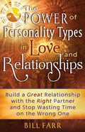 The Power of Personality Types in Love and Relationships: Build a Great Relationship with the Right Partner and Stop Wasting Time on the Wrong One - Paperback