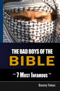 The Bad Boys Of The Bible "7 Most Infamous " - Paperback