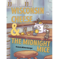 Wisconsin Cheese & The Midnight Mice - Paperback
