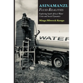 Asinamanzi: Fluid Realities -Exploring South Africa's Water Crisis and Social Dynamics - Paperback