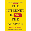 The Internet Is Not the Answer - Paperback