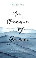 An Ocean of Grace: A Journey to Easter with Great Voices from the Past - Paperback