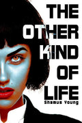 The Other Kind of Life - Paperback