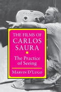 The Films of Carlos Saura: The Practice of Seeing - Paperback