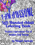 I AM AWESOME Left-Handed Adult Coloring Book: Positive Expressions For A Positive Self-Image - Paperback