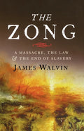 The Zong: A Massacre, the Law and the End of Slavery - Paperback