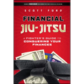 Financial Jiu-Jitsu: A Fighter's Guide to Conquering Your Finances - Hardcover