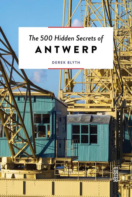 The 500 Hidden Secrets of Antwerp - Paperback