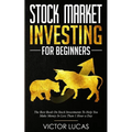 Stock Market Investing For Beginners: The Best Book on Stock Investments To Help You Make Money In Less Than 1 Hour a Day - Paperback