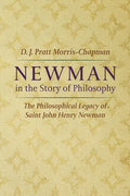 Newman in the Story of Philosophy: The Philosophical Legacy of Saint John Henry Newman - Paperback