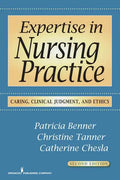 Expertise in Nursing Practice: Caring, Clinical Judgment, and Ethics - Paperback
