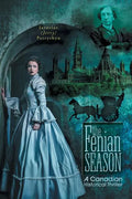 The Fenian Season: A Canadian Historical Thriller - Paperback
