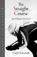 The Straight Course: Speed Skiing in the Sixties - Paperback