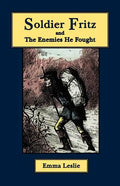 Soldier Fritz and The Enemies He Fought: A Story of the Reformation - Paperback