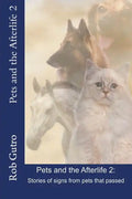 Pets and the Afterlife 2: Signs from Pets That Have Passed - Paperback