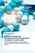 Asthma therapeutic development by theophylline complex in nano-scale - Paperback