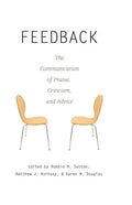 Feedback: The Communication of Praise, Criticism, and Advice - Paperback