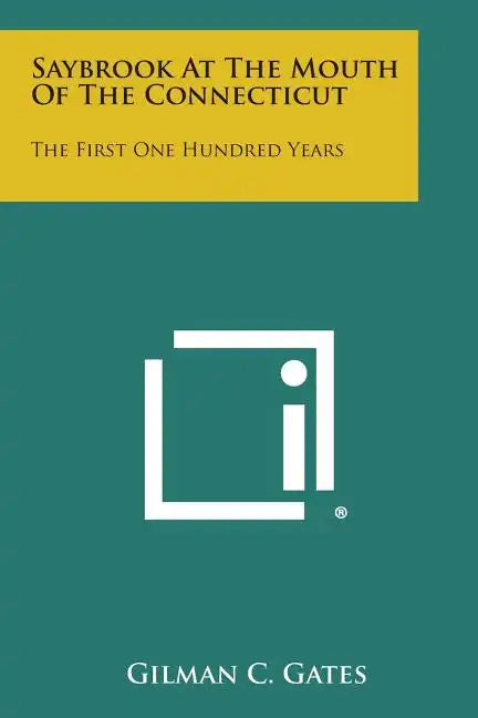 Saybrook at the Mouth of the Connecticut: The First One Hundred Years - Paperback