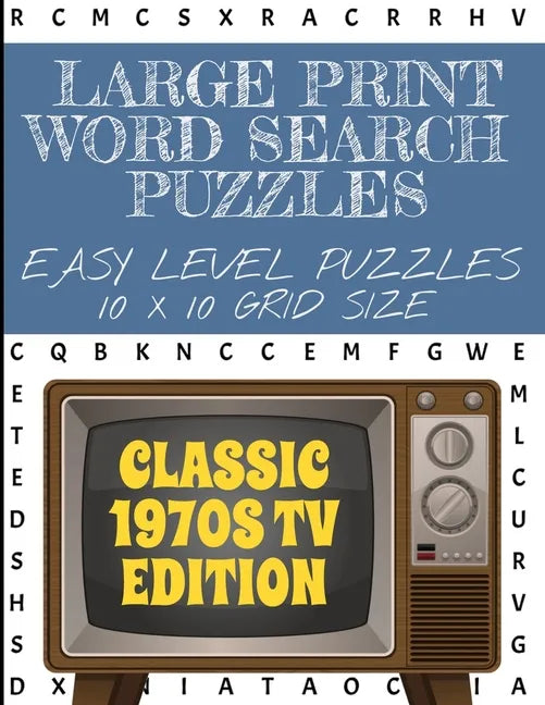 Large Print Word Search Puzzles Easy Level Puzzles 10 X 10 Grid Size: Classic 1970s Television shows edition - Easier than our 20 and 25 grid puzzles- - Paperback
