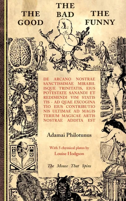 The Good The Bad The Funny: de Arcano Nostrae Sanctissimae Mirabilisque Trinitatis - Hardcover