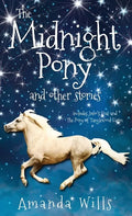The Midnight Pony and other stories: Includes Juno's Foal and The Pony of Tanglewood Farm - Hardcover