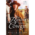 The Rancher Takes a Cowgirl - Paperback