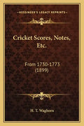 Cricket Scores, Notes, Etc.: From 1730-1773 (1899) - Paperback