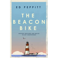 The Beacon Bike: Around England and Wales in 327 Lighthouses - Hardcover