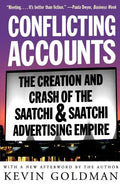 Conflicting Accounts: The Creation and Crash of the Saatchi Saatchi Advertising Empire - Paperback
