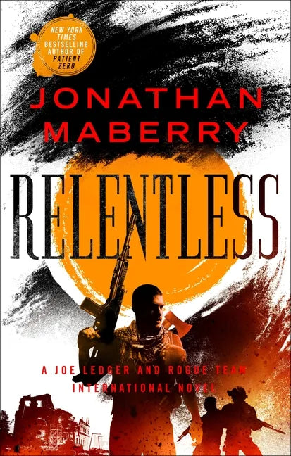Relentless: A Joe Ledger and Rogue Team International Novel - Paperback