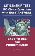 Citizenship Test 100 Civics Questions with Easy-Answers: Easy to Use and Pocket-Sized - Paperback